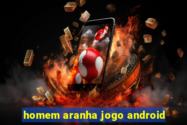 homem aranha jogo android